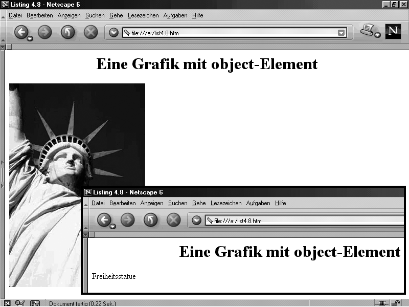 Im Hintergrund ist die Freiheitsstatue als Grafik mit dem object‑Element im Netscape 6 eingebunden worden, im Vordergrund ist ein Aussschnitt aus der Darstellung im Netscape 6 mit deaktivierten Grafiken zu sehen.